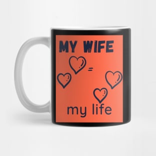 my wife is my life Mug